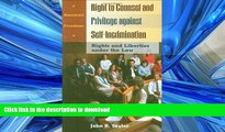 READ THE NEW BOOK Right to Counsel and Privilege against Self-Incrimination: Rights and Liberties