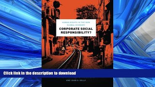 READ THE NEW BOOK Corporate Social Responsibility?: Human Rights in the New Global Economy READ