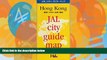 Big Deals  Hong Kong, Macau, Guangzhou, Guilin (JAL City Guide Map) (1997) ISBN: 4876412707