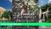 Big Deals  Wild Borneo: The Wildlife and Scenery of Sabah, Sarawak, Brunei, and Kalimantan (MIT