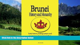 Books to Read  Brunei History and Monarchy: Early history, Ruling system and governance, Economy,