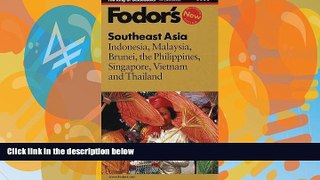 Books to Read  Fodor s Southeast Asia, 22nd Edition: Indonesia, Malaysia, Brunei, the Philippines,