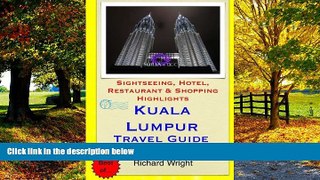 Books to Read  Kuala Lumpur Travel Guide: Sightseeing, Hotel, Restaurant   Shopping Highlights