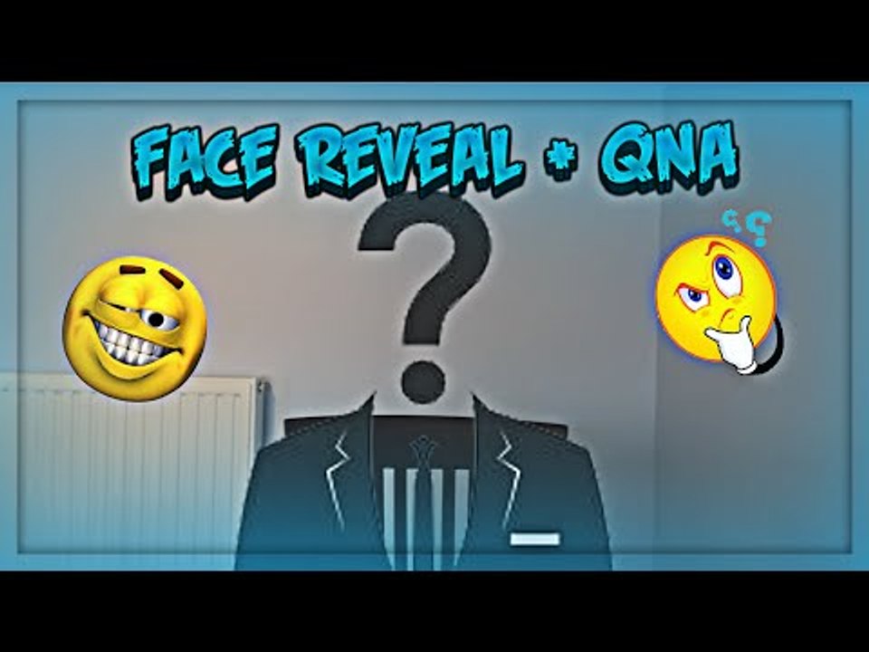 Face Reveal + QnA