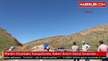 Mardin-Diyarbakır Karayolunda, Askeri Aracın Geçişi Sırasında PKK'lı Teröristler Tuzaklanan...