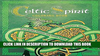 [PDF] Celtic Spirit Coloring Book: Knotwork Designs for Inner Peace (Serene Coloring) Full Online
