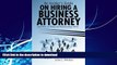 READ BOOK  An Insider s Guide on Hiring a Business Attorney: And How to Make the Relationship