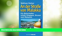 READ NOW  An der Strasse von Malakka: Ein Botschafter erlebt Singapur, Brunei und Malaysia (German
