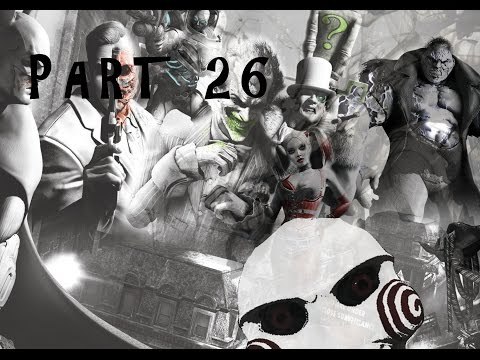 Batman Arkham City - Walkthrough - Part 26 baby!!