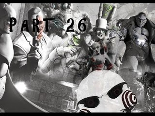 Batman Arkham City - Walkthrough - Part 26 baby!!