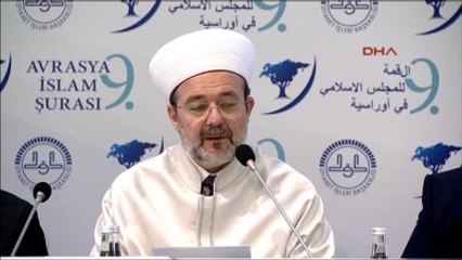 Görmez ?9.avrasya Islam Şurası? Sonuç Bildirgesini Açıkladı 2