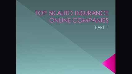 TOP 50 AUTO INSURANCE ONLINE COMPANIES PART 1