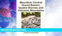 READ NOW  Mauritius Central Grand Bassin, Quatre Bornes and Volcanic Mountains: A  Souvenir