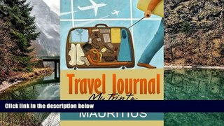Big Deals  Travel Journal: My Trip to Mauritius  Full Read Best Seller