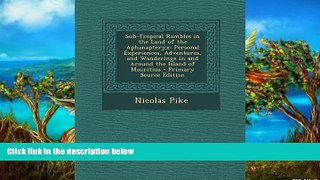 Must Have PDF  Sub-Tropical Rambles in the Land of the Aphanapteryx: Personal Experiences,