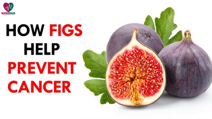 How figs help prevent cancer - Health Sutra