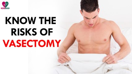 Know the Risks of Vasectomy - Health Sutra