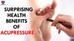Surprising Health Benefits of Acupressure - Health Sutra