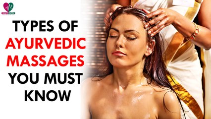 Types of ayurvedic massages you must know - Health Sutra