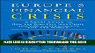 [PDF] Europe s Financial Crisis: A Short Guide to How the Euro Fell Into Crisis and the