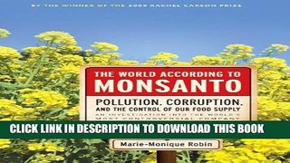 [PDF] The World According to Monsanto: Pollution, Corruption, and the Control of the World s Food