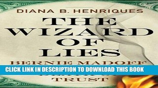 [PDF] The Wizard of Lies: Bernie Madoff and the Death of Trust Full Colection