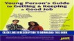 [Read PDF] Young Person s Guide to Getting and Keeping a Good Job (Jist Job Search Course)