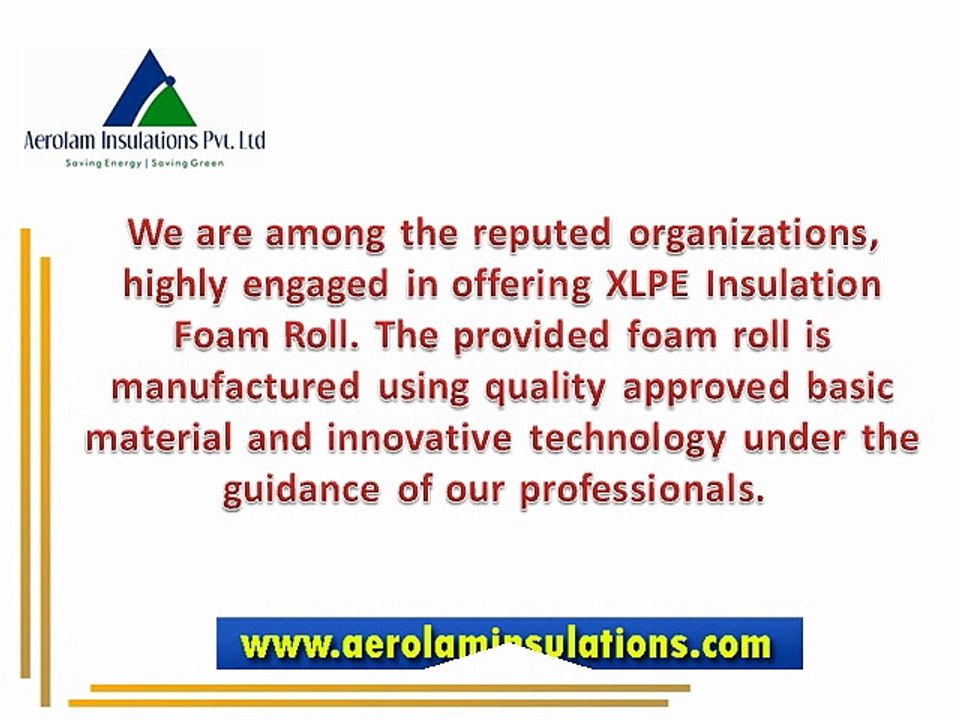 XLPE Insulation Foam Roll Manufacturer in India