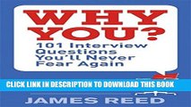 [Read PDF] Why You?: 101 Interview Questions You ll Never Fear Again Download Online