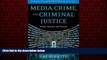 READ book  Media, Crime, and Criminal Justice: Images, Realities and Policies (Wadsworth