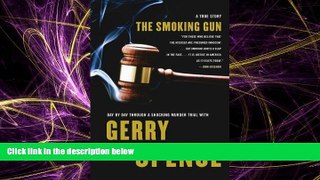 EBOOK ONLINE  The Smoking Gun : Day by Day Through a Shocking Murder Trial with Gerry Spence