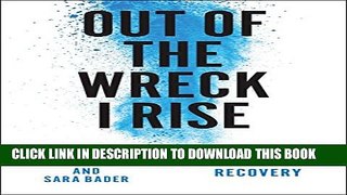 [PDF] Out of the Wreck I Rise: A Literary Companion to Recovery Full Online
