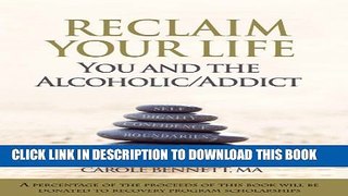 [PDF] Reclaim Your Life: You and the Alcoholic/Addict Full Online