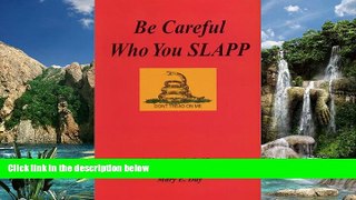 Books to Read  Be Careful Who You SLAPP  Full Ebooks Most Wanted