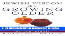 [PDF] Jewish Wisdom for Growing Older: Finding Your Grit and Grace Beyond Midlife Full Online