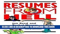[Read PDF] Resumes from Hell: How (Not) to Write a Resume and Succeed in Your Job Search by