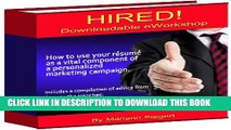 [Read PDF] HIRED! eWorkshop: How to use your rÃ©sumÃ©  as a vital component of  a personalized