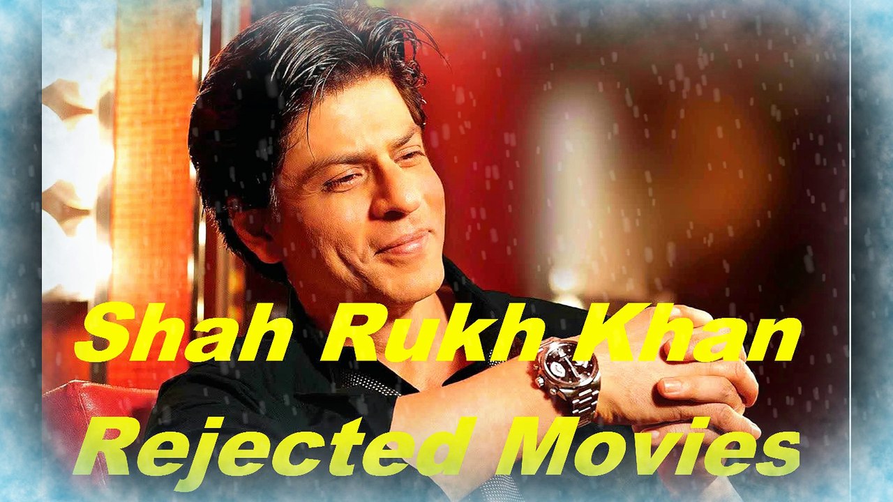 Bollywood badshah Shah Rukh Khan Rejected Movies