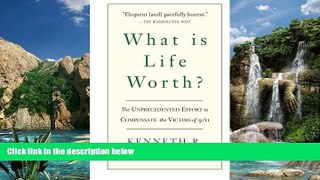 Books to Read  What Is Life Worth?: The Inside Story of the 9/11 Fund and Its Effort to Compensate