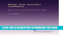 [PDF] With the border ruffians: Memories of the Far West, 1852-1868, Full Online
