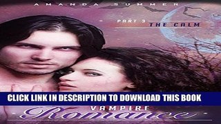 [PDF] Romance: Paranormal Romance: The Calm (Vampire Paranormal Romance Book 3) Full Online