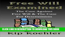 [PDF] Free Will Examined: The Case Against Free Will   The Case For Determinism Full Online