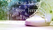 Bollywood Sadda Dream | Teaser | Hip -Hop Song 2016 | K-Star KK Ft. Rapper Jerry & Atul Pandat JI