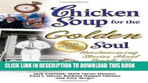 [PDF] Chicken Soup for the Golden Soul: Heartwarming Stories About People 60 and Over (Chicken