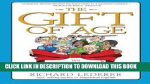 [PDF] The Gift of Age: Wit and Wisdom, Information and Inspiration for the Chronologically