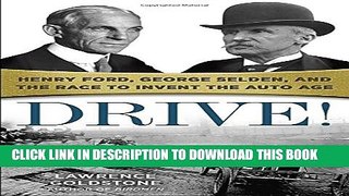 [PDF] Drive!: Henry Ford, George Selden, and the Race to Invent the Auto Age Popular Online