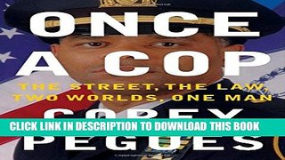 [PDF] Once a Cop: The Street, the Law, Two Worlds, One Man Full Colection