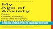 [PDF] My Age of Anxiety: Fear, Hope, Dread, and the Search for Peace of Mind Full Online