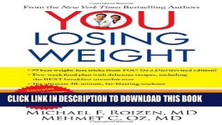 [PDF] YOU: Losing Weight: The Owner s Manual to Simple and Healthy Weight Loss Popular Online