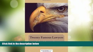 Must Have PDF  Twenty Famous Lawyers  Full Read Best Seller